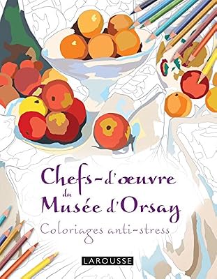 Larousse Chefs D'oeuvres Du Musée D'orsay - Coloriages Anti-Stress