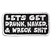 Produktbild LET'S GET DRUNK, NAKED, & WRECK SHIT, Embroidered Iron-On / Saw-On Rayon PATCH - 4" x 2"