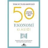 50 Ekonomi Klasiği: Kapitalizm, Finans ve K&uuml;resel Ekonomi Hakkındaki Fikirlere Giden Kısa Yol