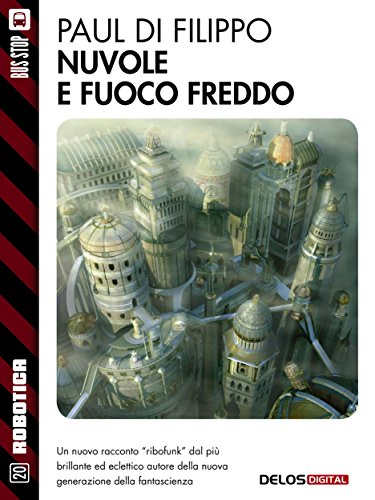 Paul Di Filippo - Nuvole e fuoco freddo (2014)