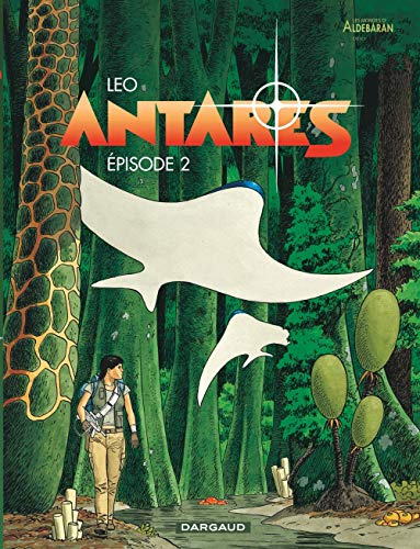 Les mondes d'Aldébaran, Tome 2 : Antares épisode 2 Les mondes d'Aldébaran, Tome 2 : Antares épisode 2