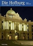 Cover zum Buch Die Hofburg: Sehenswürdigkeiten: Kuns...
