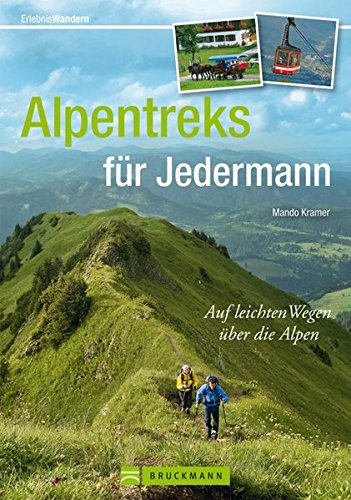 Download Alpentreks für Jedermann: Auf leichten Wegen über die Alpen (Erlebnis Wandern) Download Alpentreks für Jedermann: Auf leichten Wegen über die Alpen (Erlebnis Wandern)