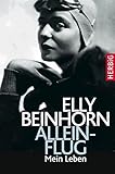 Alleinflug: Mein Leben by Elly Beinhorn, Bernd Rosemeyer