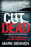 Image de CUT DEAD: A DI Charlotte Savage Novel