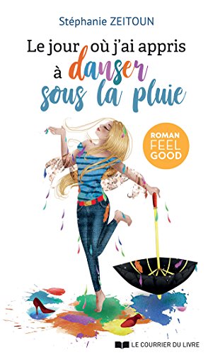 couverture de : Le jour o&ugrave; j'ai appris &agrave; danser sous la pluie