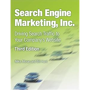 Search Engine Marketing, Inc.: Driving Search Traffic to Your Company's Website (IBM