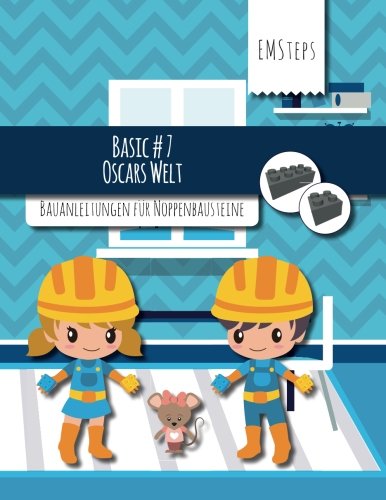 Preisvergleich Produktbild EMSteps #07 Oscars Welt: Bauanleitungen für Noppenbausteine (EMSteps Basic, Band 7)