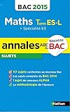 Annales ABC du BAC 2015 Maths Term ES.L + spécialité ES