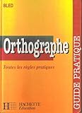 Orthographe : Guide pratique