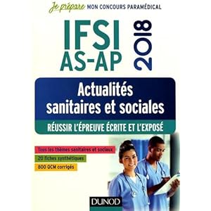 IFSI-AS-AP 2018 - Actualités sanitaires et sociales - Réussir l'épreuve écrite et l'exposé Livre en Ligne - Telecharger Ebook