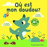 Où est mon doudou ? : 6 volets à soulever, 7 Sons à Écouter (Livre Sonore)