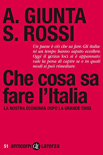 Download Che cosa sa fare l'Italia: La nostra economia dopo la grande crisi Download Che cosa sa fare l'Italia: La nostra economia dopo la grande crisi