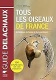 Tous les oiseaux de France. de Belgique, de Suisse et du Luxembourg