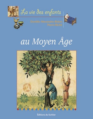 couverture de : La vie des enfants au Moyen Age