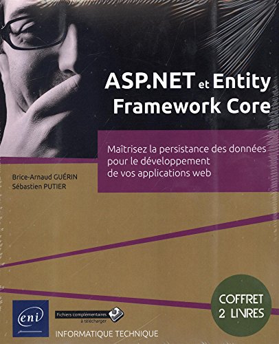 ASP.NET et Entity Framework Core - Coffret de 2 livres : Maîtrisez la persistance des données pour le développement de vos applications web en ligne ASP.NET et Entity Framework Core - Coffret de 2 livres : Maîtrisez la persistance des données pour le développement de vos applications web en ligne