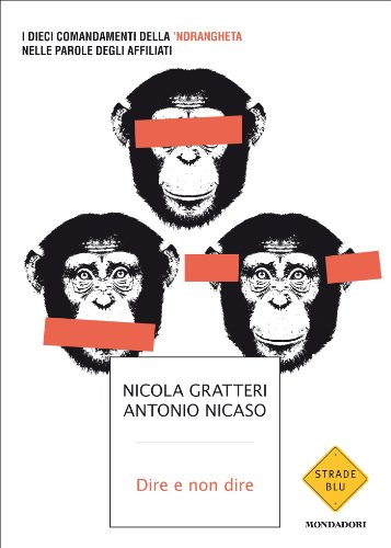 Book's Cover ofDire e non dire I dieci comandamenti della ndrangheta nelle parole degli affiliati Strade blu Non Fiction Italian Edition