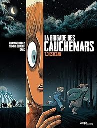 La brigade des cauchemars, tome 3 : Esteban par Yomgui Dumont La brigade des cauchemars, tome 3 : Esteban par Dumont