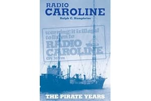 Radio Caroline: The Pirate Years (New Edition)