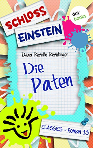 Schloss Einstein - Band 13: Die Paten: Roman