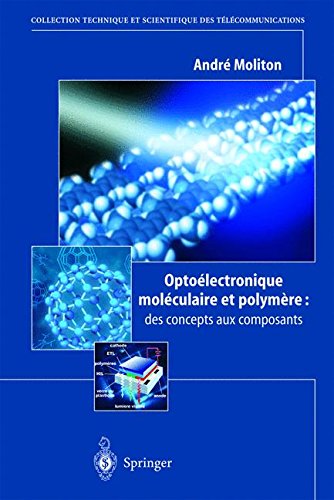 Download Optoélectronique moléculaire et polymère : des concepts aux composants Download Optoélectronique moléculaire et polymère : des concepts aux composants
