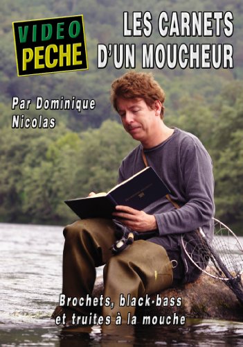 Les carnets d'un moucheur : Brochets, black-bass et truites à la mouche avec Dominique Nicolas - Vidéo Pêche - Pêche a la mouche
