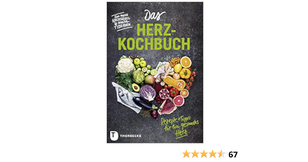 Das Herz Kochbuch Rezepte Und Tipps Fur Ein Gesundes Herz Nachtnebel Gun Marie Tidehorn Annika Gschwilm Julia Amazon De Bucher