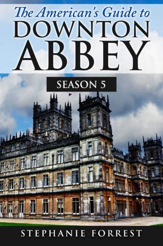 The American's Guide to Downton Abbey: Season 5