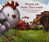 Image de Warum wir keine Tiere essen: Ein Buch über Veganer, Vegetarier und alles Lebendige
