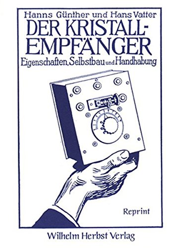 Der Kristallempfänger: Eigenschaften, Selbstbau und Handhabung