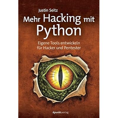 [PDF] Download Mehr Hacking mit Python: Eigene Tools entwickeln für Hacker und Pentester Kostenlos