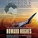 Empire: The Life, Legend, and Madness of Howard Hughes by 