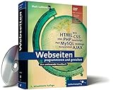Webseiten programmieren und gestalten: HTML, JavaScript, PHP, MySQL, XML, AJAX, Suchmaschinen-Optimierung, Barrierefreiheit (Galileo Computing) by 
