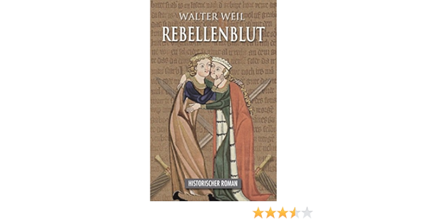 Rebellenblut Historischer Roman Ebook Weil Walter Babineau Claudette Amazon De Kindle Shop