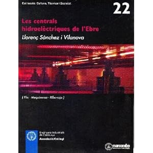 Centrals Hidroelèctriques de L´Ebre, Les (CULTURA, TÈCNICA I SOCIETAT)