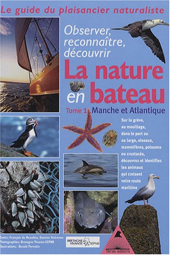 Guide du naturaliste plaisancier : Tome 1, Manche-Atlantique