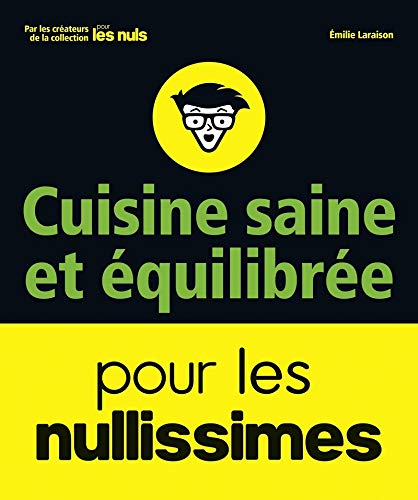 Download Cuisine saine et équilibrée pour les nullissimes Download Cuisine saine et équilibrée pour les nullissimes