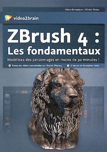 Download Zbrush 4 : les Fondamentaux - Modelisez des personnages en moins de 30 Minutes! Download Zbrush 4 : les Fondamentaux - Modelisez des personnages en moins de 30 Minutes!