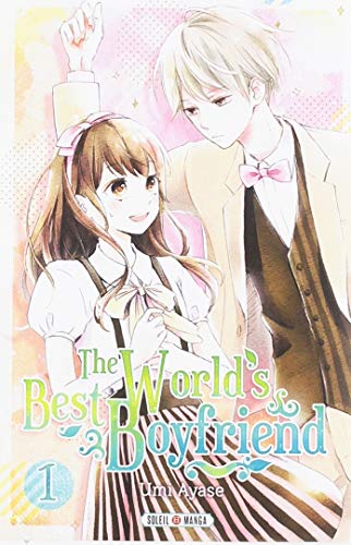 The World's Best Boyfriend — Tome 1