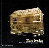 Image de Here to Stay: Arts Council Collection Purchases of the 1990's