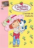 Charlotte aux Fraises, Tome 4 : L'arrivée de Clafoutis
