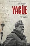 Image de Yagüe : el general falangista de Franco (Historia Del Siglo Xx)