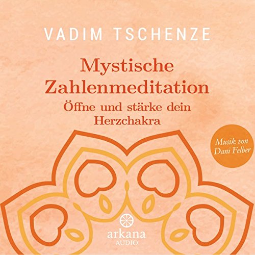 Download Mystische Zahlenmeditation: Öffne und stärke dein Herzchakra - Musik von Dani Felber Download Mystische Zahlenmeditation: Öffne und stärke dein Herzchakra - Musik von Dani Felber