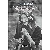 Ve Y&uuml;zlerimiz, Kalbim, Fotoğraflar Kadar Kısa &Ouml;m&uuml;r