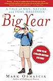 The Big Year: A Tale of Man, Nature, and Fowl Obsession The Big Year: A Tale of Man, Nature, and Fowl Obsession