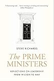 The Prime Ministers: Reflections on Leadership from Wilson to May