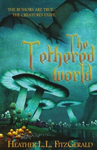 The Tethered World (The Tethered World Chronicles Book 1)
