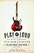 Produktbild Play It Loud: An Epic History of the Style, Sound, and Revolution of the Electric Guitar