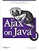 Ajax on Java by Steven Douglas Olson