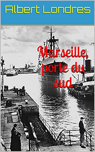 Télécharger Marseille, porte du sud Livre eBook France